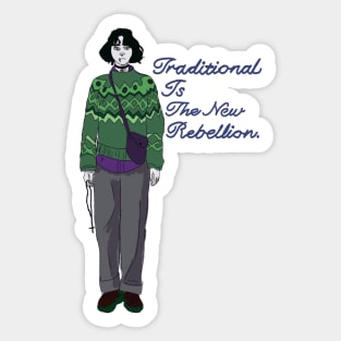 Traditional is The New rebellion Sticker